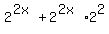 2%5E%282x%29+%2B+2%5E%282x%29+%2A+2%5E2%29