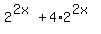 2%5E%282x%29+%2B+4%2A2%5E%282x%29