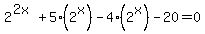 2%5E%282x%29+%2B+5%282%5Ex%29+-+4%282%5Ex%29+-+20+=+0