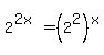 2%5E%282x%29+=+%282%5E2%29%5Ex