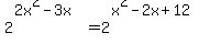 2%5E%282x%5E2-3x%29=+2%5E%28x%5E2+-+2x+%2B+12%29