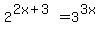 2%5E%282x+%2B+3%29+=+3%5E%283x%29