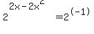 2%5E%282x-2x%5E2%29=2%5E-1