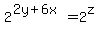 2%5E%282y+%2B+6x%29+=+2%5Ez