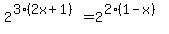 2%5E%283%2A%282x%2B1%29%29+=+2%5E%282%2A%281-x%29%29