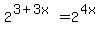 2%5E%283%2B3x%29+=+2%5E%284x%29