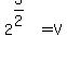 2%5E%283%2F2%29+=+V