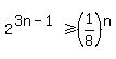 2%5E%283n-1%29%3E=%281%2F8%29%5En
