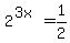 2%5E%283x%29+=+1%2F2