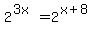 2%5E%283x%29+=+2%5E%28x%2B8%29
