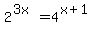 2%5E%283x%29+=+4%5E%28x%2B1%29