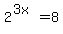 2%5E%283x%29+=+8