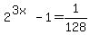 2%5E%283x%29+-+1+=+1%2F128