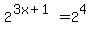 2%5E%283x%2B1%29=2%5E4