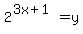 2%5E%283x%2B1%29=y