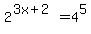 2%5E%283x%2B2%29+=+4%5E5