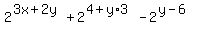 2%5E%283x%2B2y%29+%2B+2%5E%284%2By%2A3%29-2%5E%28y+-+6%29