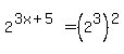 2%5E%283x%2B5%29=%282%5E3%29%5E2