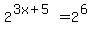 2%5E%283x%2B5%29=2%5E%286%29