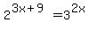 2%5E%283x%2B9%29=3%5E%282x%29