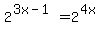 2%5E%283x+-+1%29+=+2%5E%284x%29