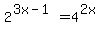 2%5E%283x+-+1%29+=+4%5E%282x%29