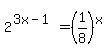 2%5E%283x-1%29=%281%2F8%29%5Ex