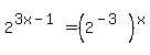 2%5E%283x-1%29=%282%5E%28-3%29%29%5Ex