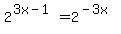 2%5E%283x-1%29=2%5E%28-3x%29