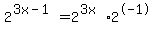 2%5E%283x-1%29=2%5E%283x%29%2A2%5E-1