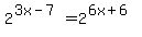2%5E%283x-7%29=2%5E%286x%2B6%29
