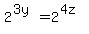 2%5E%283y%29=2%5E%284z%29