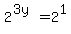 2%5E%283y%29+=+2%5E1