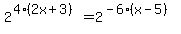 2%5E%284%282x%2B3%29%29=2%5E%28-6%28x-5%29%29