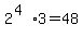 2%5E%284%29+%2A+3+=+48