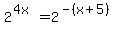 2%5E%284x%29=2%5E%28-%28x%2B5%29%29