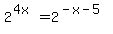 2%5E%284x%29=2%5E%28-x-5%29