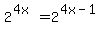 2%5E%284x%29+=+2%5E%284x-1%29