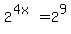 2%5E%284x%29+=+2%5E9