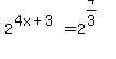 2%5E%284x%2B3%29+=+2%5E%284%2F3%29
