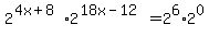 2%5E%284x%2B8%29%2A2%5E%2818x-12%29+=2%5E6%2A2%5E0