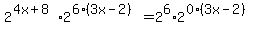 2%5E%284x%2B8%29%2A2%5E%286%283x-2%29%29=2%5E6%2A2%5E%280%283x-2%29%29