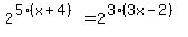 2%5E%285%28x%2B4%29%29+=+2%5E%283%283x-2%29%29