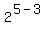 2%5E%285-3%29