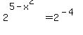 2%5E%285-x%5E2%29=2%5E%28-4%29
