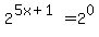2%5E%285x%2B1%29=2%5E0