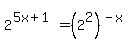 2%5E%285x%2B1%29+=+%282%5E2%29%5E%28-x%29