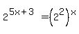 2%5E%285x+%2B+3%29+=%282%5E2%29%5Ex