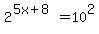 2%5E%285x+%2B+8%29+=+10%5E2