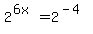 2%5E%286x%29=2%5E%28-4%29